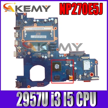 Için Samsung NP270 NP270E5J 270E5J-X02CN Laptop Anakart Maıbenben İle 2957U ı3 I5 4th Gen CPU 710 M GPU MB 100 % Test