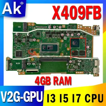 X409FB Anakart for ASUS Vivobook X409 X409F X409FJ X409FL X409UB Laptop Anakart Anakart 4GB RAM ı3 ı5 ı7 CPU V2G-GPU
